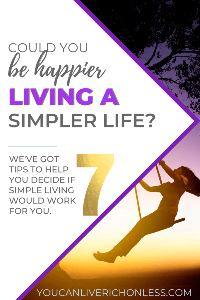 A pinterest image with text that says 'could you be happier living a simpler life? we've got 7 tips to help you decide if simple living would work for you background image is woman on a swing at sunset #simpleliving #selfcare #productivity #lifestyle #stress 