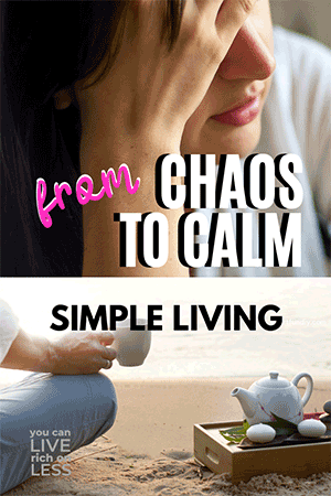 two images on top of each other, top image women holding her head text says from chaos to calm bottom image says simple living with pic of a  woman's leg and arm holding a cup with tea set beside her on a beach 